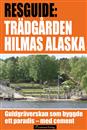 hilmas-alaska---guidebok-om-guldgraverskan-och-tradgarden-av-cement